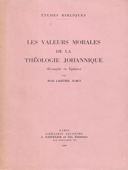 Les valeurs morade la theologie johannique - Noel Lazure - copertina