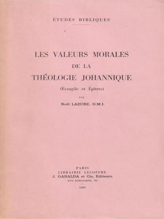 Les valeurs morade la theologie johannique - Noel Lazure - copertina