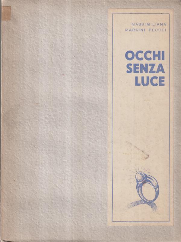 Occhi senza luce. Con illustrazioni di Antonio Maraini