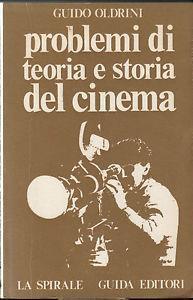 Problemi di teoria e storia del cinema - Guido Oldrini - copertina