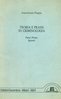 Teoria e prassi in criminologia