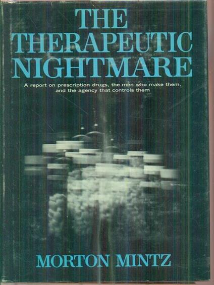 The Therapeutic Nightmare - Morton Mintz - copertina