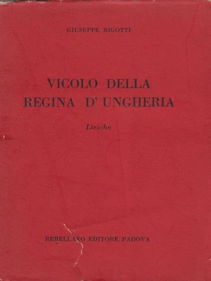 Vicolo Della Regina D'Ungheria - Giuseppe Rigotti - copertina