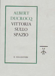 Vittoria sullo spazio - Albert Ducrocq - copertina
