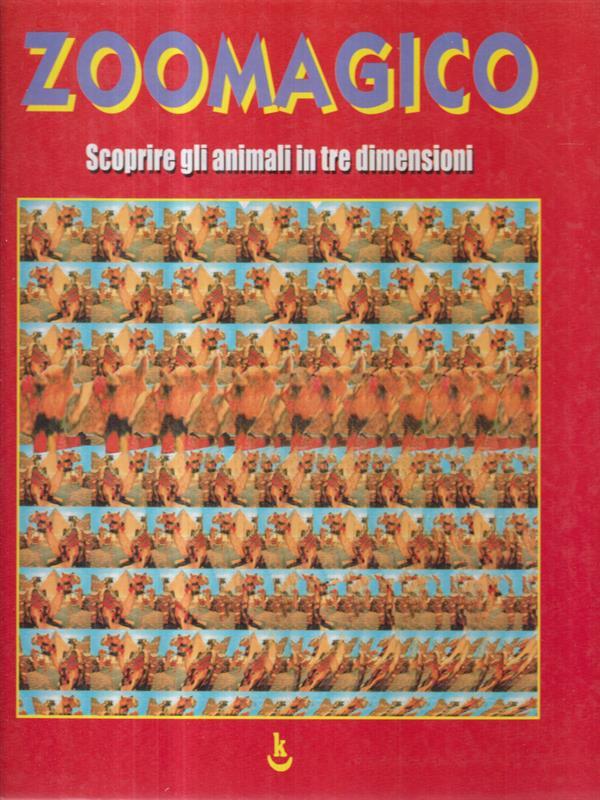 Zoomagico Scoprire Gli Animali In Tre Dimensioni