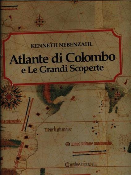 Atlante Di Colombo E Le Grandi Scoperte - Kenneth Nebenzahl - copertina