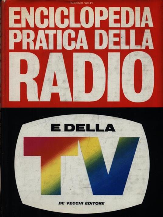 Enciclopedia Pratica Della Radio e Della Tv - G. Antonio Volpi - copertina