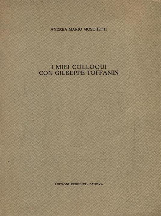 I miei colloqui con Giuseppe Toffanin - Andrea Mario Moschetti - copertina