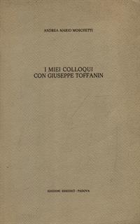 I miei colloqui con Giuseppe Toffanin