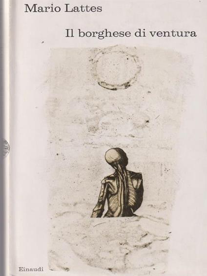 Il borghese di ventura - Mario Lattes - copertina