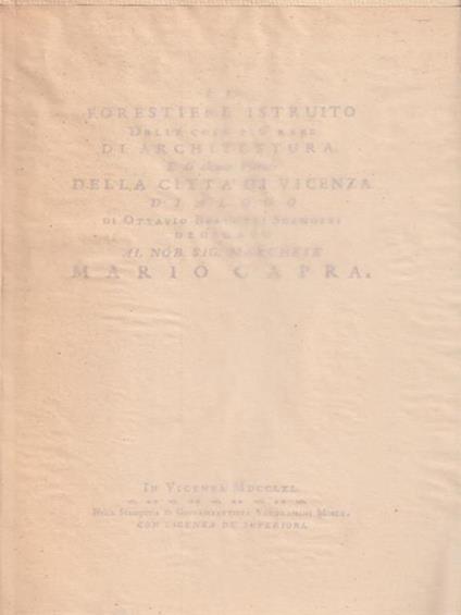 Il Forestiere Istruito Delle Cose Più Rare Di Architettura E Di Alcune Pitture Della Città Di Vicenza - Ottavio Bertotti Scamozzi - copertina