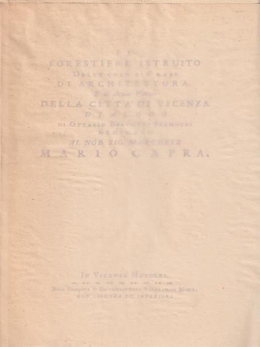 Il Forestiere Istruito Delle Cose Più Rare Di Architettura E Di Alcune Pitture Della Città Di Vicenza - Ottavio Bertotti Scamozzi - copertina