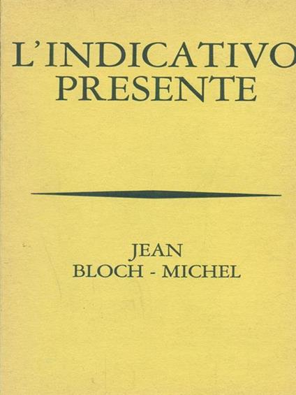 L' indicativo presente - Jean Bloch-Michel - copertina