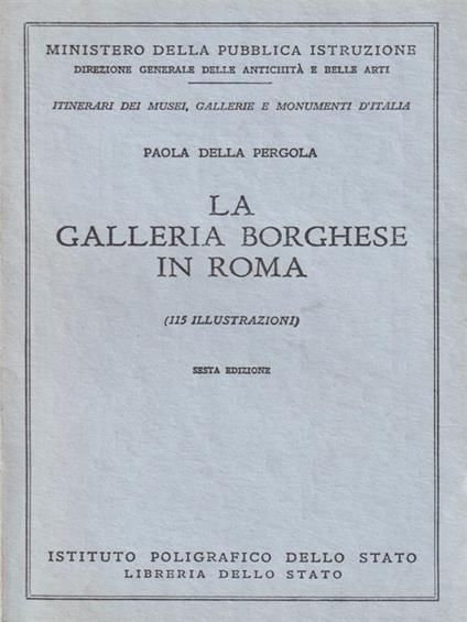 La galleria Borghese in Roma - Paola Della Pergola - copertina