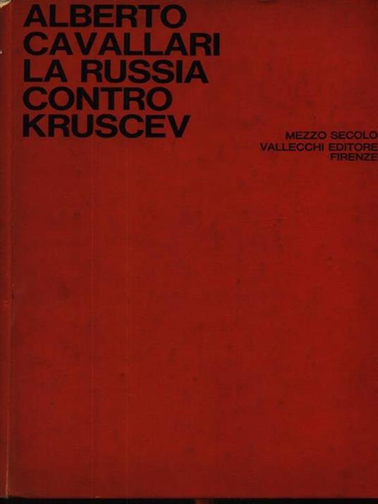 La russia contro Kruscev - Alberto Cavallari - copertina