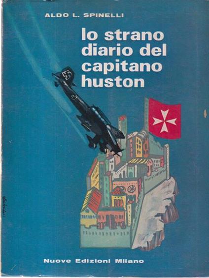 Lo strano diario del capitano Huston - Aldo Spinelli - copertina