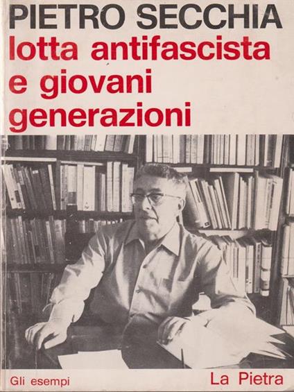 Lotta antifascista e giovani generazioni - Pietro Secchia - copertina