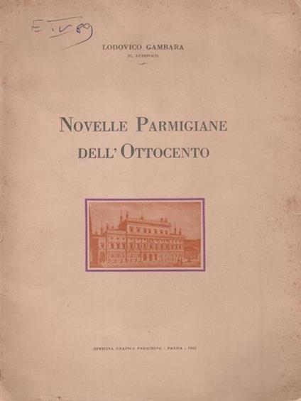 Novelle parmigiane dell'Ottocento. Con illustrazioni di Adolfo Matarelli - Lodovico Gambara - copertina