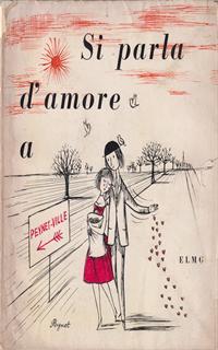 Si parla d'amore a Peynet-Ville. Con illustrazioni di Raimondo Peynet
