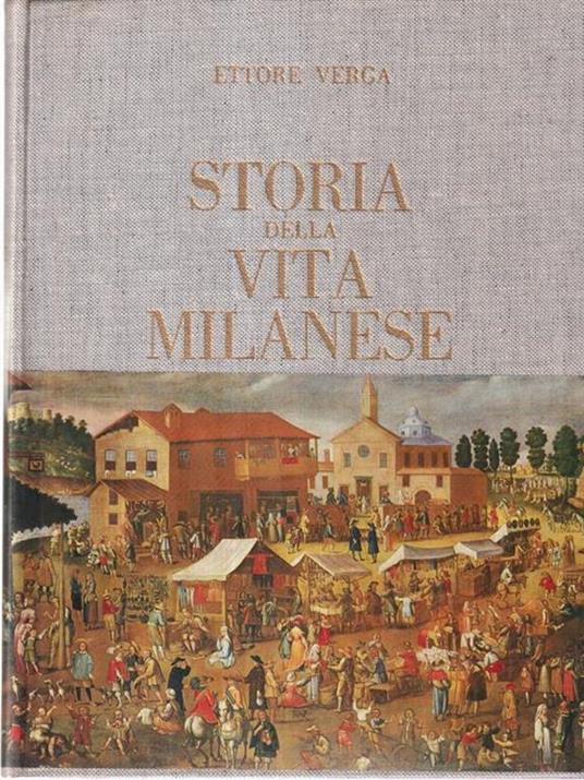 Storia della vita milanese - Ettore Verga - copertina