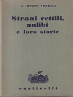 Strani rettili anfibi e loro storie
