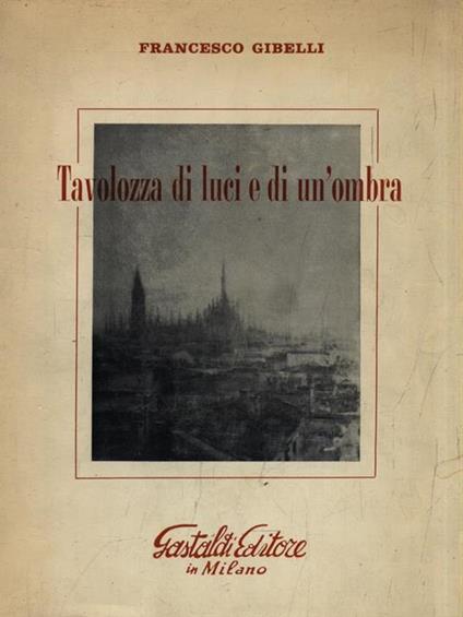 Tavolozza di luci e di un'ombra - Francesco Gibelli - copertina