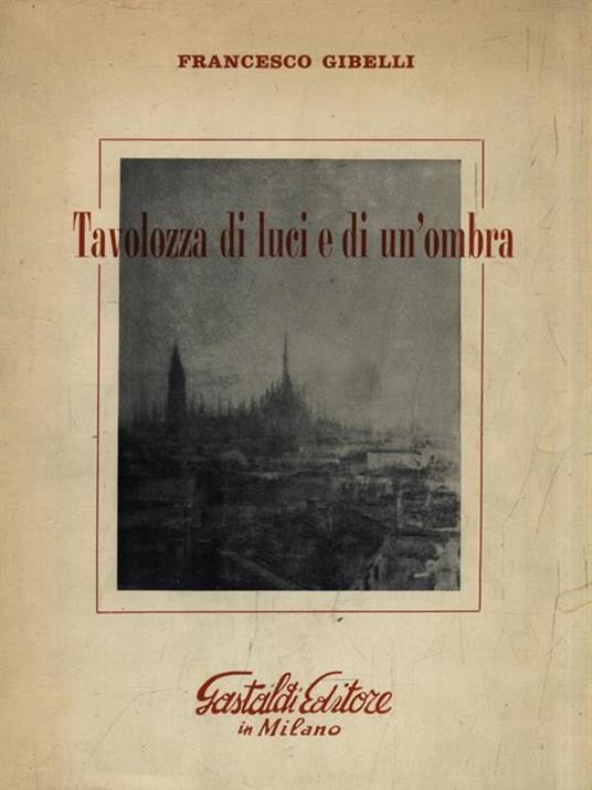Tavolozza di luci e di un'ombra - Francesco Gibelli - copertina