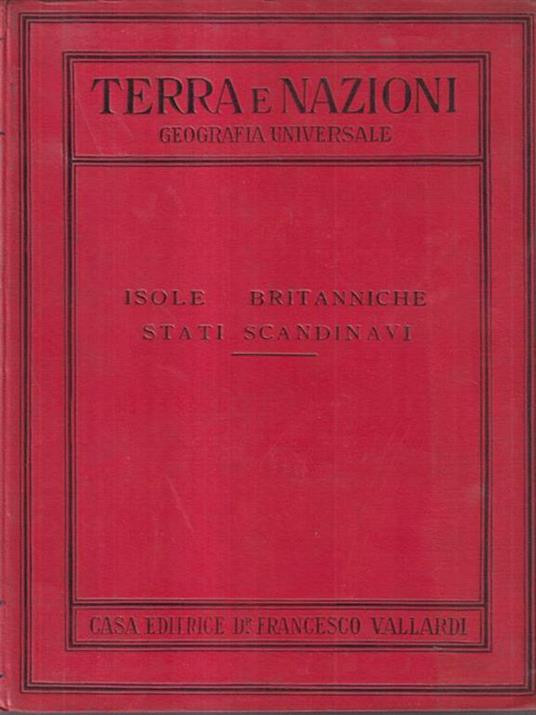 Terra e nazioni. Isole britanniche stati scandinavi - Aldo Sestini - copertina