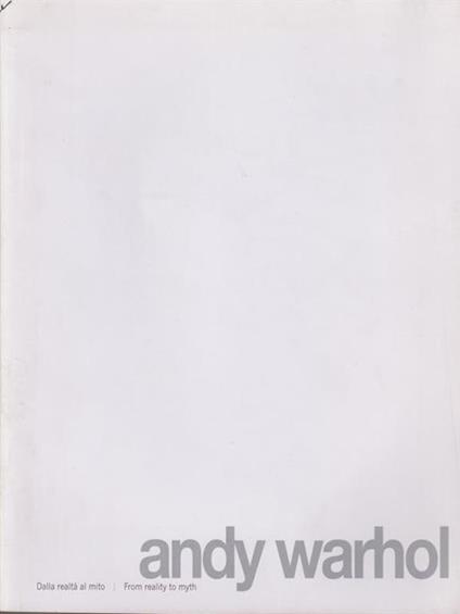 Andy Warhol. Dalla realtà al mito - Dominique Stella - copertina
