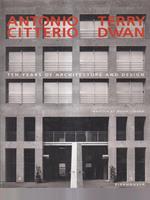 Antonio Citterio, Terry Dwan. Ten Years of Architecture and Design