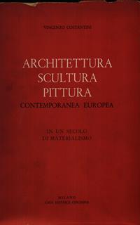 Architettura, scultura, pittura contemporanea europea