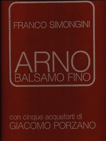 Arno Balsamo Fino. Cofanetto. Con 5 acqueforti di G. Porzano - Franco Simongini - copertina