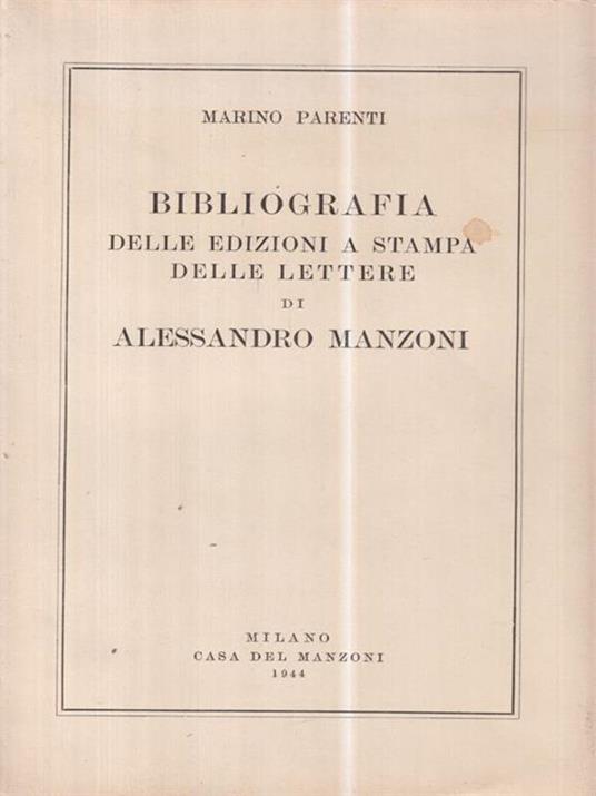 Bibliografia delle edizioni a stampa delle lettere di Alessandro Manzoni - Marino Parenti - copertina