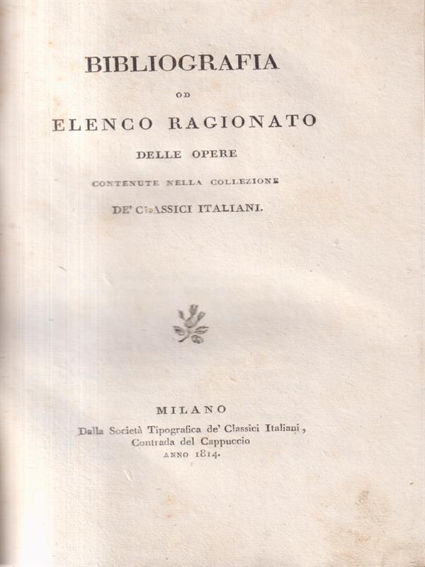 Bibliografia od elenco ragionato delle opere contenute nella collezione dè Classici Italiani