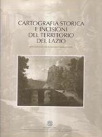 Cartografia storica e incisioni del territorio del Lazio. Dalla collezione di Fabrizio Maria Apollonj Ghetti
