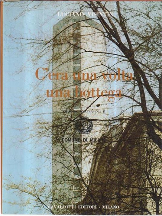 C'era una volta la bottega. Le piccole imprese che hanno reso grande Milano - Luciano Visintin - copertina
