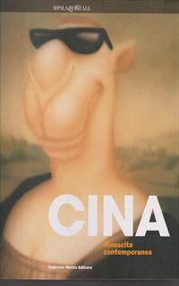 Cina. Rinascita contemporanea. Catalogo della mostra tenuta a Milano a Palazzo Reale nel 2009
