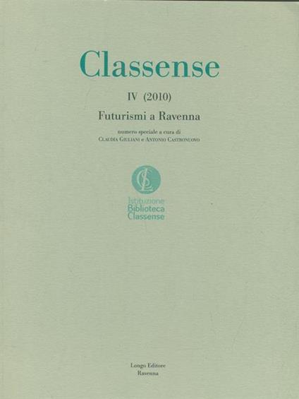 Classense IV. 2010. Futurismi a Ravenna - Claudia Giuliani - copertina