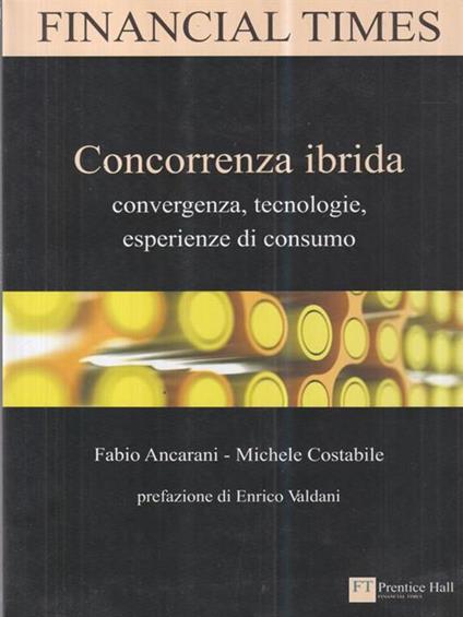 Concorrenza ibrida. Convergenze, tecnologie, esperienze di consumo - copertina