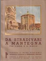 Da Stradivari a Mantegna. Fra l'Adda e il Mincio. Itinerari con fermate facoltative
