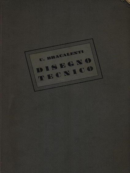Disegno Tecnico - Ubaldo Bracalenti - copertina