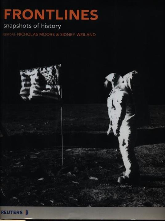 Frontlines. Snapshots of History. The Best of Reuters Photography - copertina