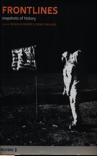 Frontlines. Snapshots of History. The Best of Reuters Photography