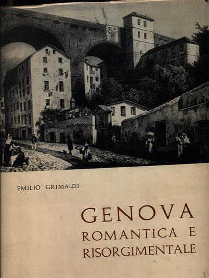 Genova Romantica E Risorgimentale - Emilio Grimaldi - copertina
