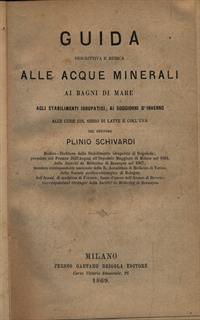Guida descrittiva e medica alla acque minerali, ai bagni di mare, agli stabilimenti idropatici, ai soggiorni d'inverno