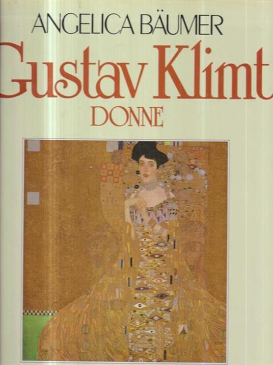 Gustav Klimt - Donne - Angelica Baumer - copertina