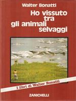 Ho vissuto tra gli animali selvaggi