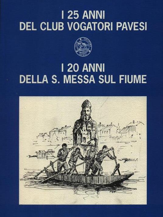 I 25 anni del club vogatori pavesi - Pier Vittorio Chierico - copertina