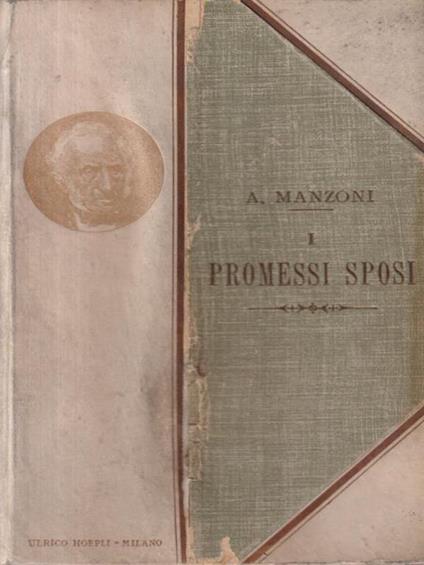 I Promessi Sposi. Storia Milanese del Secolo XVII - Alessandro Manzoni - copertina