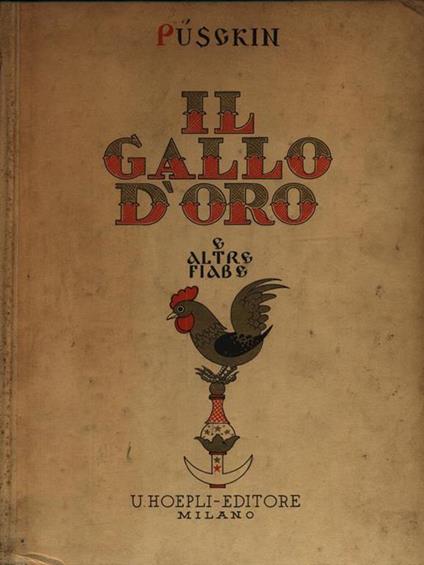 Il gallo d'oro e altre fiabe. Con illustrazioni di Vsevolode Nicouline - Aleksandr Puskin - copertina